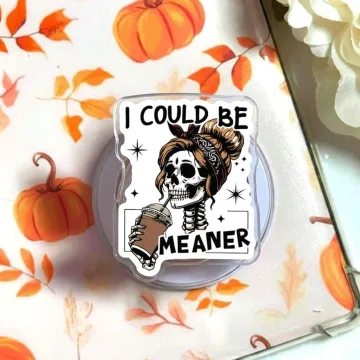 I Could Be Meaner Skeleton Sarcastic Skull Coffee MagSafe Phone Grip